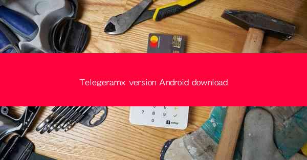 Telegeramx version Android download