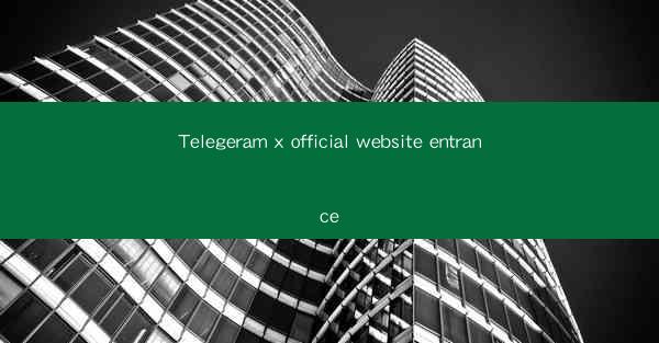 Telegeram x official website entrance