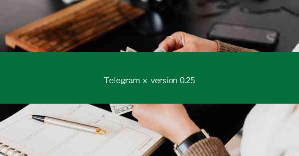 Telegram x version 0.25