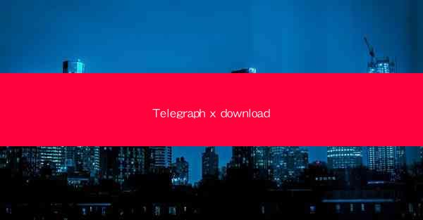 Telegraph x download