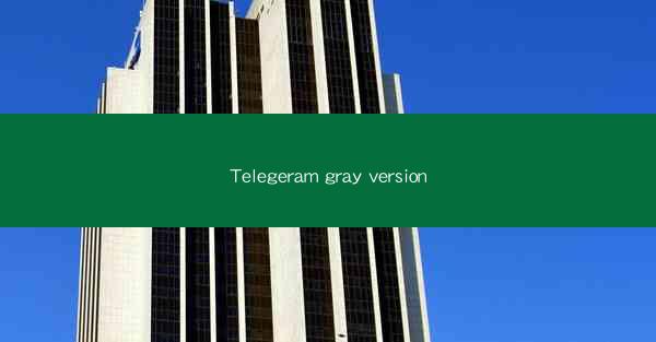 Telegeram gray version