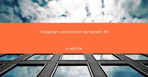 Telegeram accelerator permanent free edition