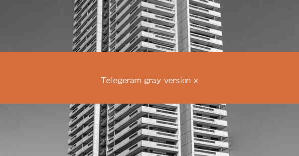 Telegeram gray version x