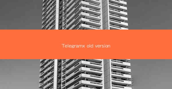 Telegramx old version
