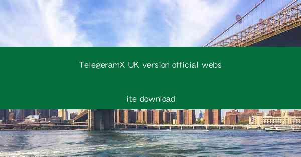 TelegeramX UK version official website download