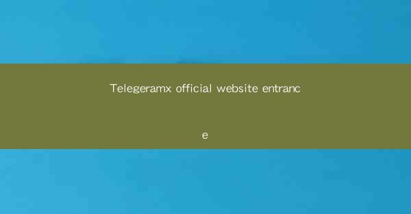 Telegeramx official website entrance