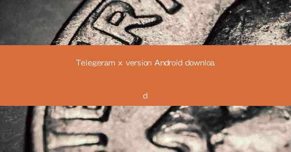 Telegeram x version Android download